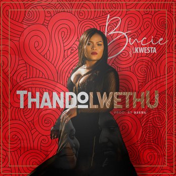 Bucie feat. Kwesta Thando Lwethu