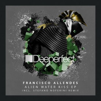 Francisco Allendes feat. Stefano Noferini Alien Water Kiss - Stefano Noferini Remix