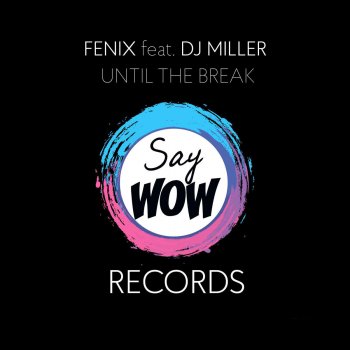 Fenix feat. DJ Miller Until the Break (Radio Edit)