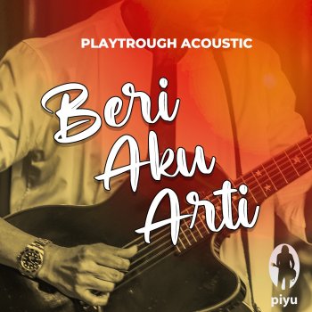 Piyu Playthrough Acoustic Beri Aku Arti - Minus Vocal