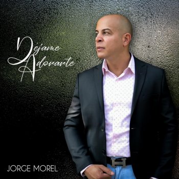 Jorge Morel Déjame Adorarte
