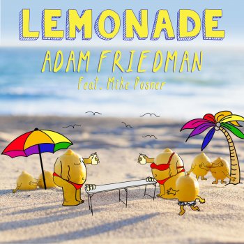 Adam Friedman feat. Mike Posner Lemonade