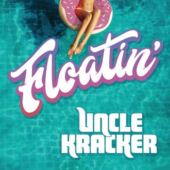 Uncle Kracker Floatin'