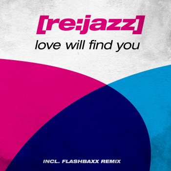 [re:jazz] Love Will Find You - Flashbaxx Remix