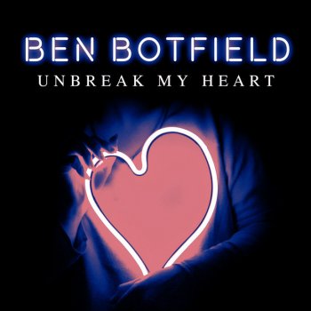 Ben Botfield Un-Break My Heart