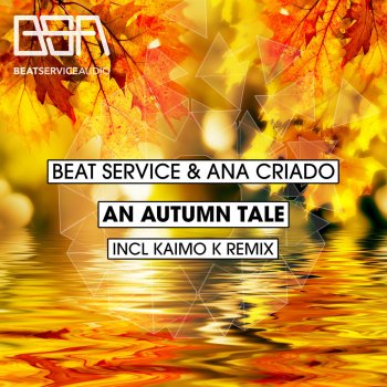 Beat Service & Ana Criado An Autumn Tale - Original Mix