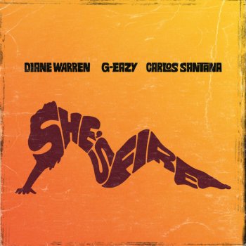 Diane Warren feat. G-Eazy & Santana She's Fire