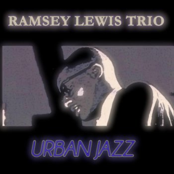Ramsey Lewis Trio It Ain't Necessary So