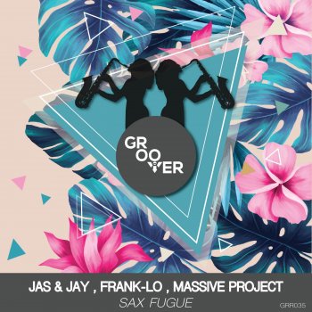 Jas & Jay feat. FranK-Lo & Massive Project Sax Fugue - Radio Edit