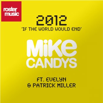 Mike Candys feat. Evelyn 2012 (If The World Would End) (Original Mix)
