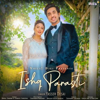 Yasser Desai feat. Nikhil Sharma & Shanice Shrestha Ishq Parasti