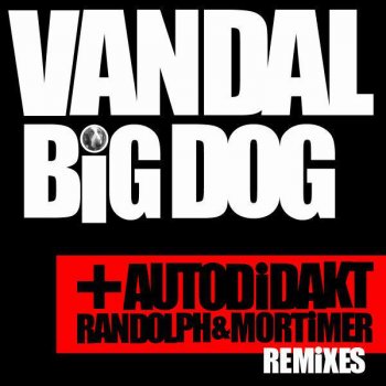 Vandal Big Dog (Autodidakt Remix)