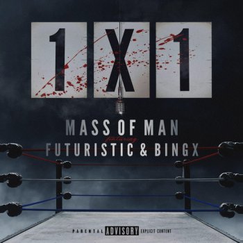 Mass of Man feat. Futuristic & Bingx 1X1