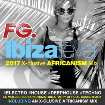 Africanism Ibiza Fever 2017 (Continuous Mix)