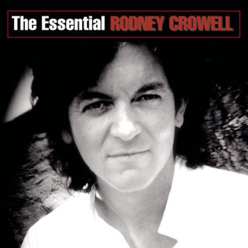 Rodney Crowell She's Crazy for Leaving