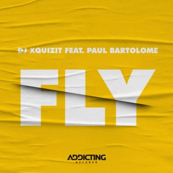 DJ Xquizit feat. Paul Bartolome Fly