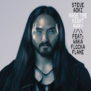 Steve Aoki feat. Waka Flocka Flame Rage the Night Away