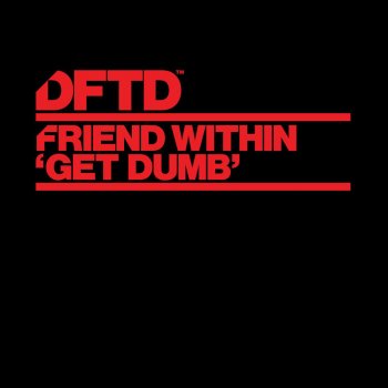 Friend Within Get Dumb