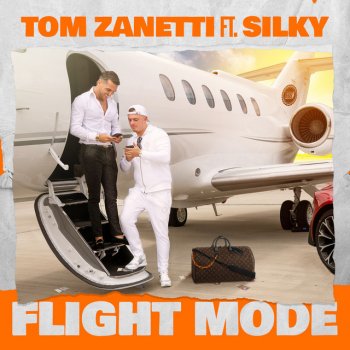 Tom Zanetti feat. Silky Flight Mode (feat. Silky)