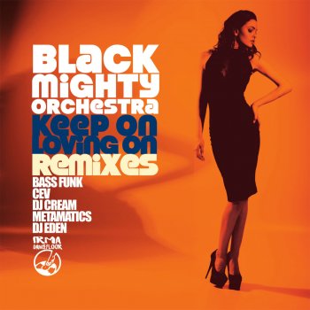 Black Mighty Orchestra Keep On Loving On (DJ Eden's Vocal Mix)