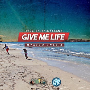 Mystro Give Me Life (feat. Nadia)