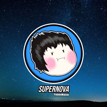 YaboiMatoi Supernova