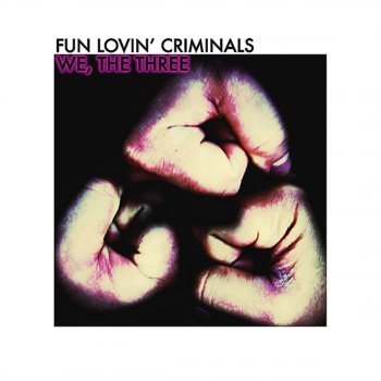 Fun Lovin' Criminals We, The Three (Radio Ridder Version)