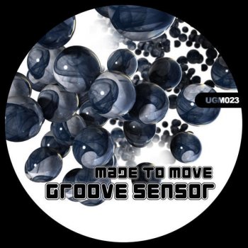 Made To Move Groove Sensor (Original Mix)