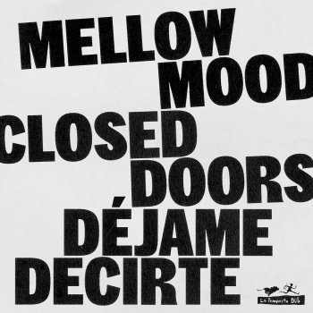 Mellow Mood Closed Doors - Déjame Decirte