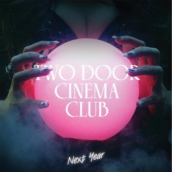 Two Door Cinema Club NEXT YEAR (Superpoze remix)