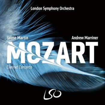 Wolfgang Amadeus Mozart feat. Andrew Marriner, Jaime Martin & London Symphony Orchestra Clarinet Concerto in A Major, K. 622: I. Allegro
