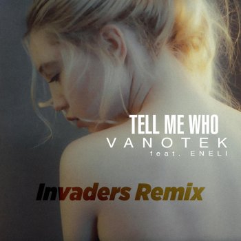 Vanotek feat. Eneli Tell Me Who (Invaders Remix)