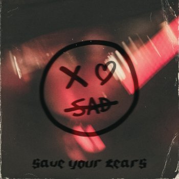 Xo Sad Save Your Tears