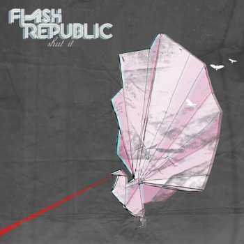 Flash Republic Shut It (Fonzerelli Remix)