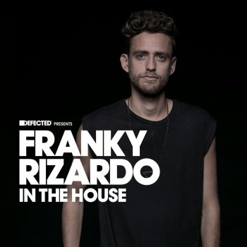 Franky Rizardo Defected Presents Franky Rizardo In The House Mix 2 - Continuous Mix