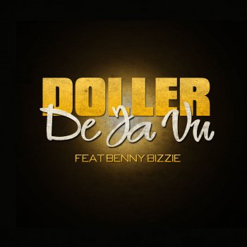 Doller feat. Benny Bizzie De Ja Vu (feat. Benny Bizzie)