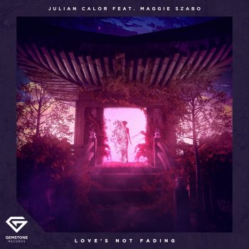 Julian Calor feat. Maggie Szabo Love's Not Fading