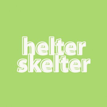 Helter Skelter Sii Felice Anche Per Me (2009)