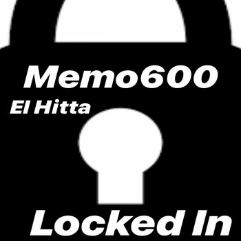 Memo600 feat. El Hitta Locked In (feat. El Hitta)