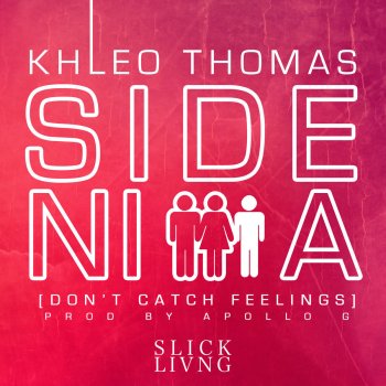Khleo Thomas Side Ni**a / Don't Catch Feelings