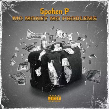 Spoken P feat. 4Dsteph Mo Money Mo Problems