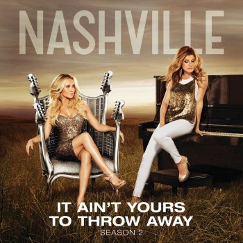 Nashville Cast feat. Sam Palladio & Clare Bowen It Ain't Yours To Throw Away