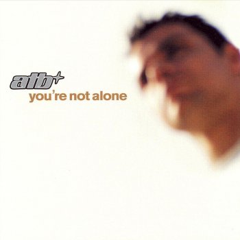 ATB You’re Not Alone (clubb mix 2)