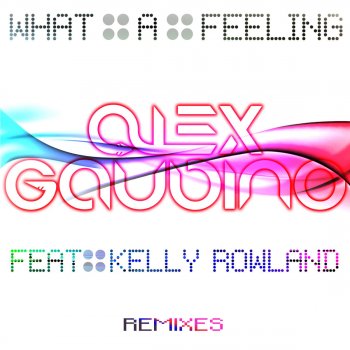 Alex Gaudino feat. Kelly Rowland What A Feeling (HJM Remix)