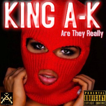 KING A-K Are They Really