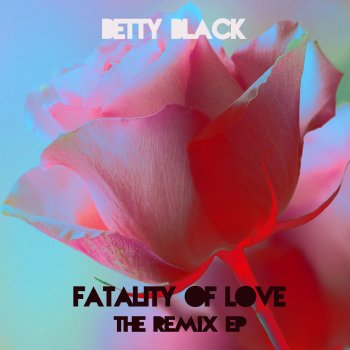 Betty Black Fatality of Love - Pino Rastovitch Mix