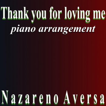 Nazareno Aversa Thank You for Loving Me (Piano Arrangement)