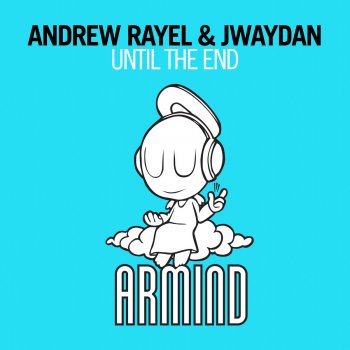 Andrew Rayel feat. Jwaydan Until The End