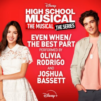 Olivia Rodrigo feat. Joshua Bassett Even When/The Best Part - From "High School Musical: The Musical: The Series (Season 2)"