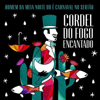 Cordel do Fogo Encantado Homem da Meia Noite ou É Carnaval no Sertão